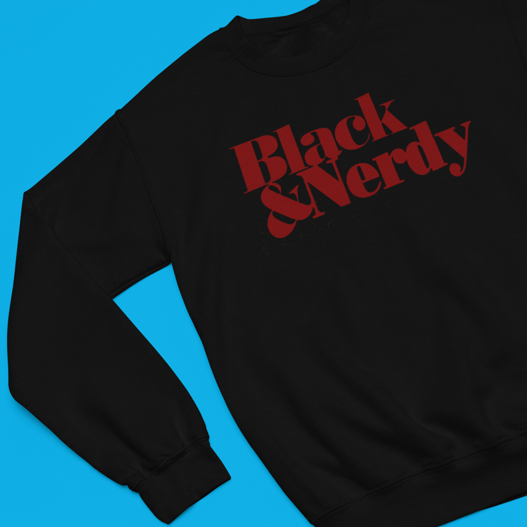 BLACK & NERDY ORIGINAL SWEATSHIRT