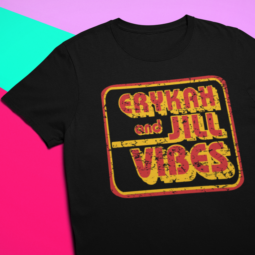 VIBES T-SHIRT ERYKAH & JILL